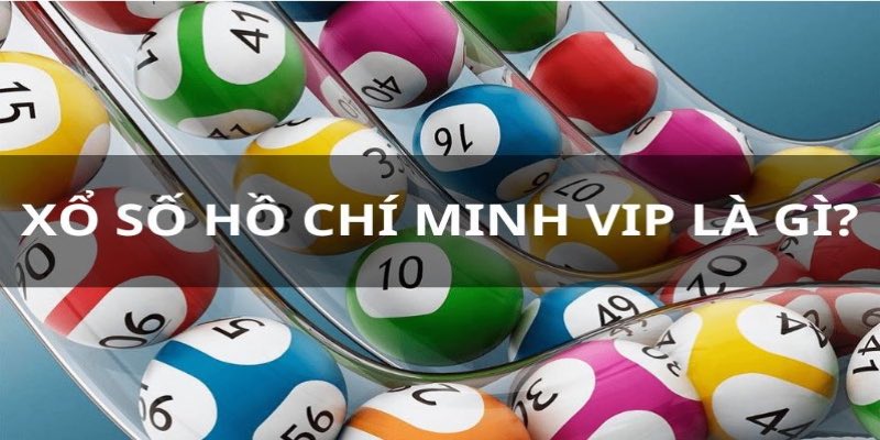 Khái quát về Hồ Chí Minh Vip của 99Ok