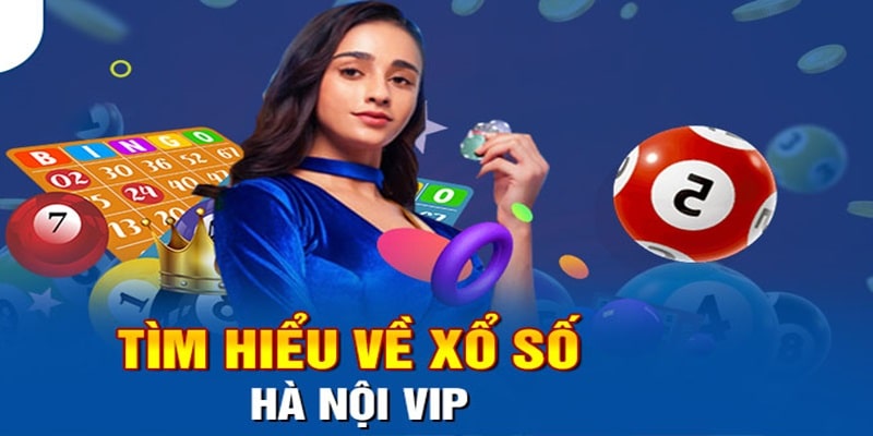 Xổ số Hà Nội VIP là hình thức giải trí được yêu thích