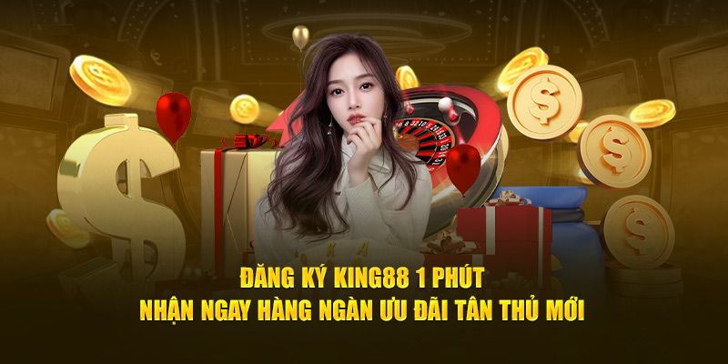 Lưu ý khi đăng ký tài khoản tại sân chơi King88 không thể bỏ qua